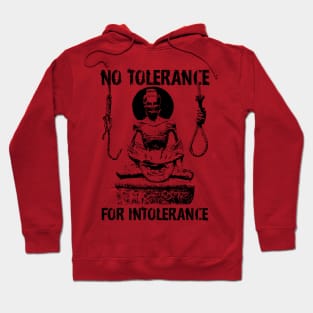 No Tolerance For Intolerance Hoodie